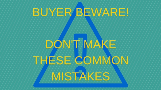 Preventable Common Buyer Mistakes